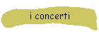 i concerti